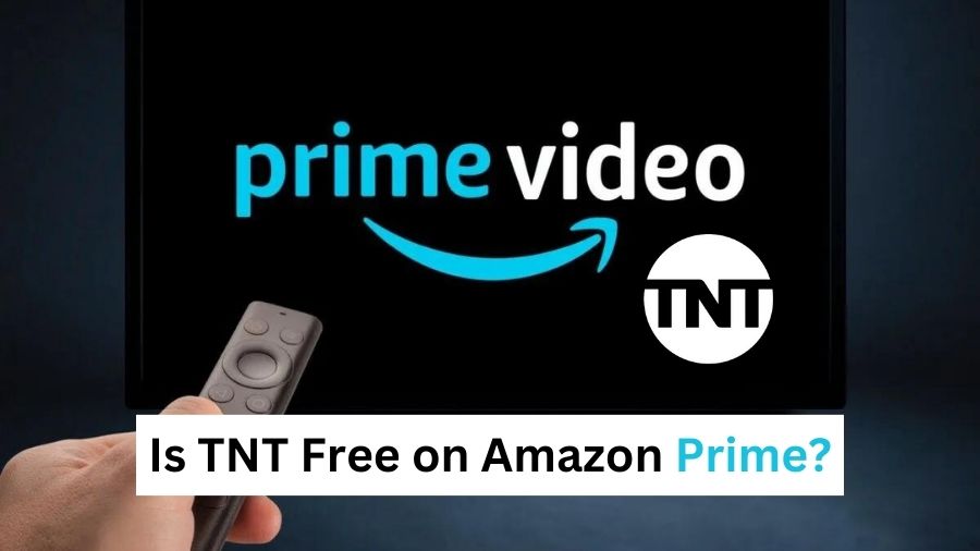 Is TNT Free on Amazon Prime?