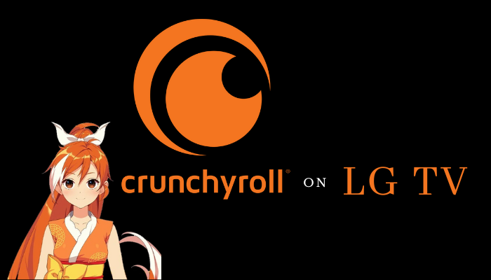 How to Get Crunchyroll on LG TV? Best Guide 2023