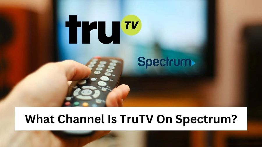 What Channel Is TruTV On Spectrum?