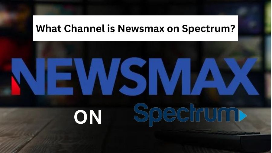 What Channel is Newsmax on Spectrum?